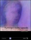 Il principe � morto cantando. Una autobiografia letteraria attraverso l'analisi critica del personaggio