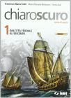Chiaroscuro. Con espansione online. Per le Scuole superiori vol.1