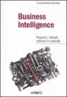 Business intelligence. Progessi, metodi, utilizzo in azienda