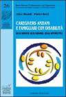 Caregivers anziani e famigliari con disabilit�. Quali bisogni, quali risorse, quali opportunit�