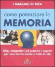 Come potenziare la memoria. Erbe, integratori ed esercizi: i segreti per una mente lucida a tutte le et�