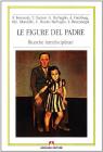 Le figure del padre. Ricerche interdisciplinari Le figure del padre. Ricerche interdisciplinari