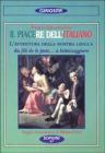 Il piacere dell'italiano. L'avventura della nostra lingua. Da fili de le pute... a �Luttazzeggiare�