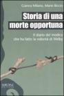 Storia di una morte opportuna. Il diario del medico che ha fatto la volont� di Welby