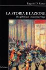 La storia e l'azione. Vita politica di Gioacchino Volpe