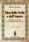 Etica della verit� e dell'amore. Antologia commentata dei principi della scienza morale