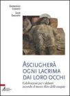 Asciugher� ogni lacrima dai loro occhi. Celebrazioni per i defunti secondo il nuovo rito delle esequie
