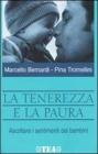 La tenerezza e la paura. Ascoltare i sentimenti dei bambini