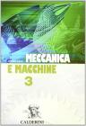 Corso di meccanica e macchine. Per le Scuole superiori vol.3
