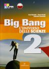 Big bang. L'universo delle scienze. Con espansione online. Per la Scuola media vol.2