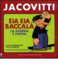 Eia eia baccal�. La guerra � finita!