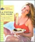 La cucina del mare. In viaggio per l'Italia alla scoperta delle migliori ricette di pesce La cucina del mare. In viaggio per l'Italia alla scoperta delle migliori ricette di pesce