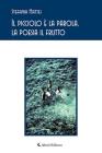 Il picciolo � la parola, la poesia il frutto