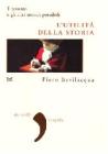 L' utilità della storia. Il passato e gli altri mondi possibili L' utilità della storia. Il passato e gli altri mondi possibili