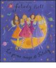 Le prime magie di Felicity. Felicity Bell