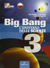 Big bang. L'universo delle scienze. Con espansione online. Per la Scuola media vol.3