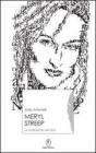 Meryl Streep. La passione del metodo