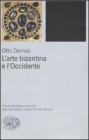 L' arte bizantina e l'Occidente L' arte bizantina e l'Occidente