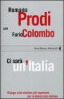 Ci sar� un'Italia. Dialogo sulle elezioni pi� importanti per la democrazia italiana