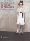 N� con te n� senza di te. Storia di una passione
