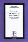 La consulenza (gen)etica. Nuovi miti. Nuovi oracoli. Libert� della persona