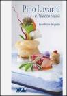Pino Lavarra e Palazzo Sasso. Eccellenze del gusto