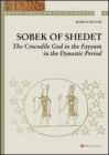 Sobek of Shedet. The crocodile god in the Fayyum in the Dynastic Period