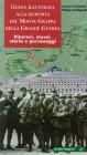 Guida illustrata alla scoperta del monte Grappa nella grande guerra. Itinerari, musei, storia e personaggi