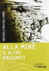 Alla Mir� e altri racconti
