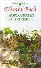 I fiori curativi e altri rimedi I fiori curativi e altri rimedi