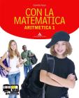 Con la matematica. Aritmetica-Geometria. Con prove nazionali-Informatica. Con espansione online. Per la Scuola media vol.1