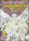 La sirenetta. Seguito da: La piccola fiammiferaia