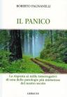 Il panico. La risposta ai mille interrogativi di una delle patologie pi� misteriose del nostro secolo