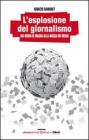 L' esplosione del giornalismo. Dai media di massa alla massa dei media L' esplosione del giornalismo. Dai media di massa alla massa dei media