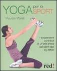Yoga per lo sport. I sorprendenti contributi di un'arte antica agli sport oggi pi� diffusi