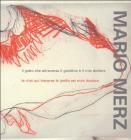 Mario Merz. Il gatto che attraversa il giardino � il mio dottore-Le chat qui traverse le jardin est mon docteur