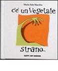 C'� un vegetale strano
