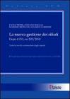 La nuova gestione dei rifiuti dopo il D.L.vo 205/2010. Tutte le novit� commentate dagli esperti