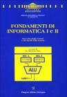 Fondamenti di informatica 1 e 2. Raccolta degli schemi e dei lucidi delle lezioni