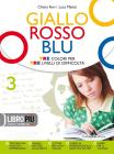 Giallo, rosso, blu. Con espansione online. Per la Scuola media vol.3