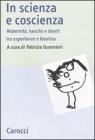 In scienza e coscienza. Maternit�, nascite e aborti nell'Italia contemporanea