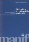 Nietzsche e la critica della modernit�. Per una biografia politica