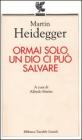 Ormai solo un Dio ci pu� salvare