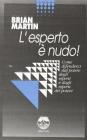 L' esperto � nudo. Come difenderci dal potere degli esperti e dagli esperti del potere