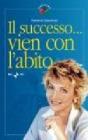 Il successo... vien con l'abito
