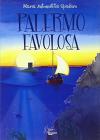 Palermo favolosa. Racconti sulla citt� e dintorni dal XVIII al XIX secolo