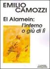 El Alamein. L'inferno o gi� di l�