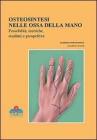 Chirurgia della mano. Osteosintesi nelle ossa della mano, possibilit�, tecniche, risultati e prospettive