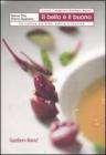 Il bello e il buono. La cucina tra arte, amore e tecnica Il bello e il buono. La cucina tra arte, amore e tecnica