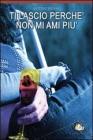 Ti lascio perch� non mi ami pi�